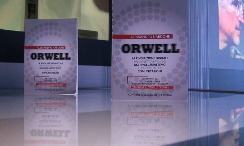 Orwell di Alessandro Nardone: rivoluzione digitale, storia e istruzioni per l’uso