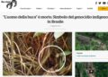 Viveva nella foresta amazzonica. Non aveva contatti col mondo