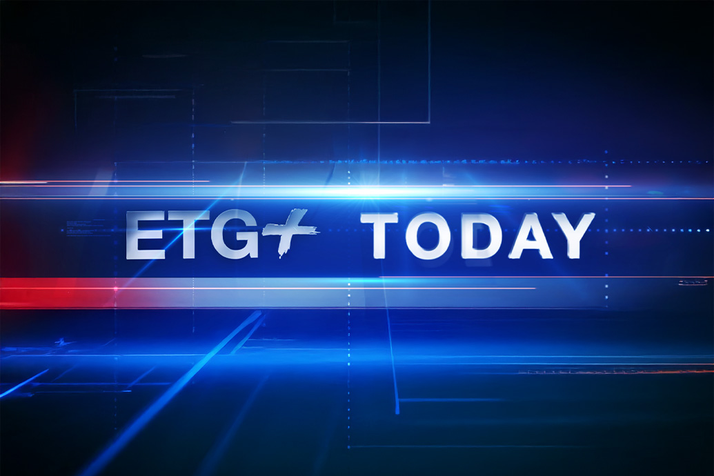ETG+ TODAY