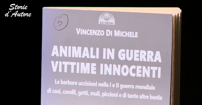 A Storie d’Autore Vincenzo Di Michele parla dell’impiego degli animali nelle guerre
